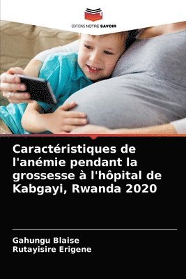 Caractristiques de l'anmie pendant la grossesse  l'hpital de Kabgayi, Rwanda 2020 1