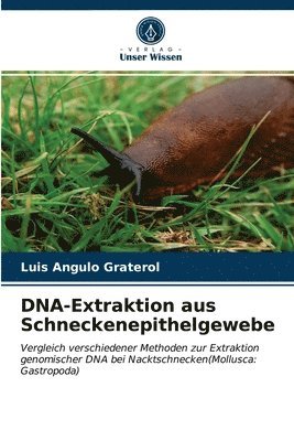 DNA-Extraktion aus Schneckenepithelgewebe 1
