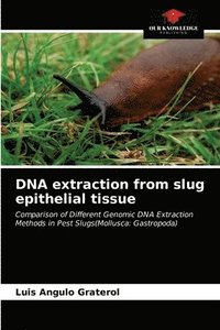 bokomslag DNA extraction from slug epithelial tissue