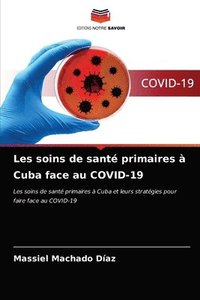 bokomslag Les soins de sant primaires  Cuba face au COVID-19