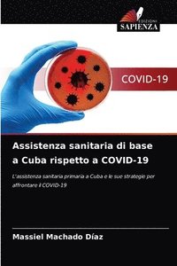 bokomslag Assistenza sanitaria di base a Cuba rispetto a COVID-19