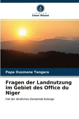 Fragen der Landnutzung im Gebiet des Office du Niger 1