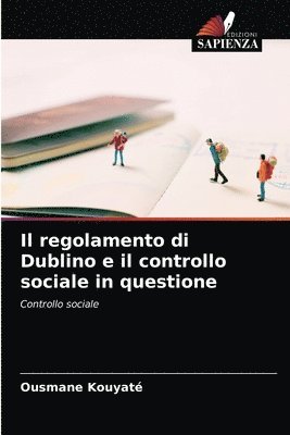 Il regolamento di Dublino e il controllo sociale in questione 1