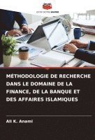 Méthodologie de Recherche Dans Le Domaine de la Finance, de la Banque Et Des Affaires Islamiques