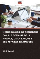 Méthodologie de Recherche Dans Le Domaine de la Finance, de la Banque Et Des Affaires Islamiques 1