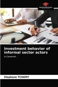 bokomslag Investment behavior of informal sector actors
