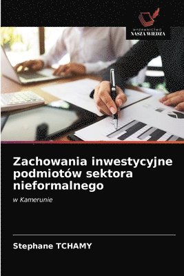 bokomslag Zachowania inwestycyjne podmiotw sektora nieformalnego