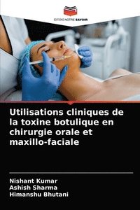 bokomslag Utilisations cliniques de la toxine botulique en chirurgie orale et maxillo-faciale
