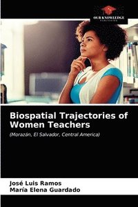 bokomslag Biospatial Trajectories of Women Teachers
