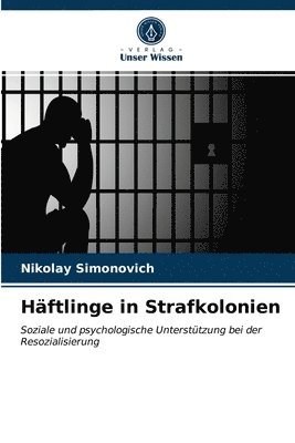 Hftlinge in Strafkolonien 1