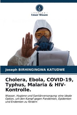 Cholera, Ebola, COVID-19, Typhus, Malaria & HIV-Kontrolle. 1