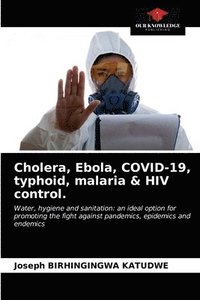 bokomslag Cholera, Ebola, COVID-19, typhoid, malaria & HIV control.