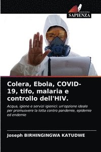 bokomslag Colera, Ebola, COVID-19, tifo, malaria e controllo dell'HIV.