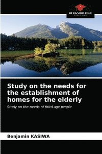 bokomslag Study on the needs for the establishment of homes for the elderly