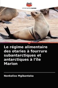 bokomslag Le regime alimentaire des otaries a fourrure subantarctiques et antarctiques a l'ile Marion
