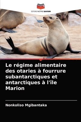 Le regime alimentaire des otaries a fourrure subantarctiques et antarctiques a l'ile Marion 1