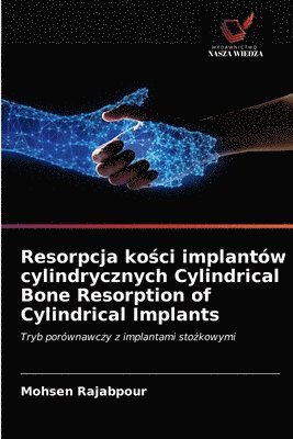 Resorpcja ko&#347;ci implantw cylindrycznych Cylindrical Bone Resorption of Cylindrical Implants 1