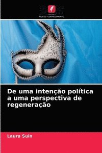 bokomslag De uma intencao politica a uma perspectiva de regeneracao