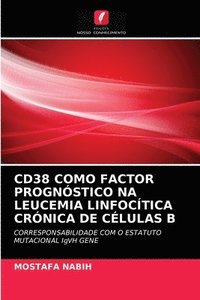 bokomslag Cd38 Como Factor Prognstico Na Leucemia Linfoctica Crnica de Clulas B