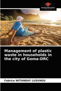 bokomslag Management of plastic waste in households in the city of Goma-DRC