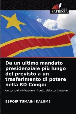 Da un ultimo mandato presidenziale pi lungo del previsto a un trasferimento di potere nella RD Congo 1