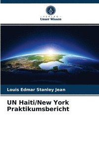 bokomslag UN Haiti/New York Praktikumsbericht