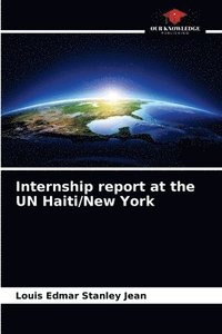 bokomslag Internship report at the UN Haiti/New York
