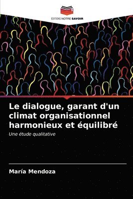Le dialogue, garant d'un climat organisationnel harmonieux et quilibr 1