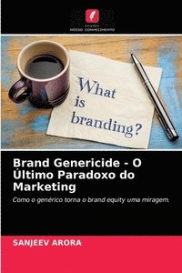 bokomslag Brand Genericide - O ltimo Paradoxo do Marketing
