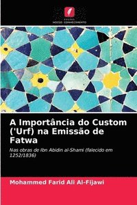 bokomslag A Importncia do Custom ('Urf) na Emisso de Fatwa