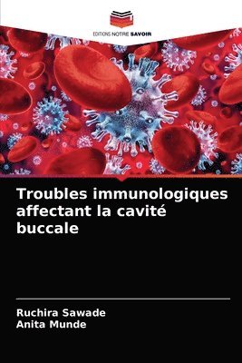 Troubles immunologiques affectant la cavit buccale 1