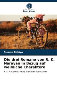 bokomslag Die drei Romane von R. K. Narayan in Bezug auf weibliche Charaktere