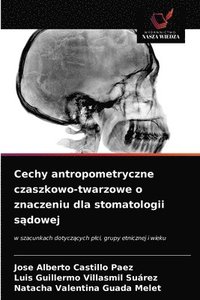 bokomslag Cechy antropometryczne czaszkowo-twarzowe o znaczeniu dla stomatologii s&#261;dowej