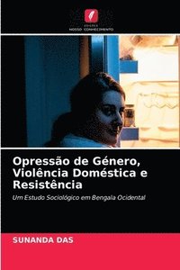 bokomslag Opresso de Gnero, Violncia Domstica e Resistncia