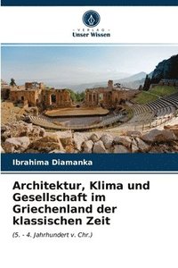 bokomslag Architektur, Klima und Gesellschaft im Griechenland der klassischen Zeit
