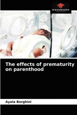 bokomslag The effects of prematurity on parenthood