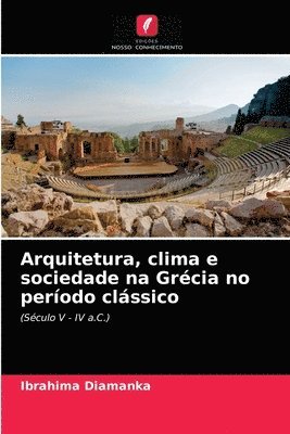 Arquitetura, clima e sociedade na Grcia no perodo clssico 1