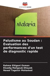 bokomslag Paludisme au Soudan: Évaluation des performances d'un test de diagnostic rapide