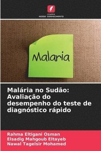 bokomslag Malária no Sudão: Avaliação do desempenho do teste de diagnóstico rápido