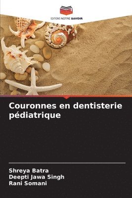 bokomslag Couronnes en dentisterie pdiatrique