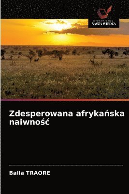 bokomslag Zdesperowana afryka&#324;ska naiwno&#347;c