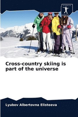 Cross-country skiing is part of the universe 1