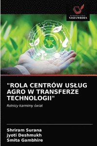 bokomslag &quot;Rola Centrw Uslug Agro W Transferze Technologii&quot;