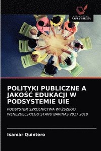 bokomslag Polityki Publiczne a Jako&#346;&#262; Edukacji W Podsystemie Uie