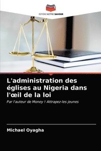 bokomslag L'administration des glises au Nigeria dans l'oeil de la loi