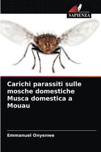 bokomslag Carichi parassiti sulle mosche domestiche Musca domestica a Mouau