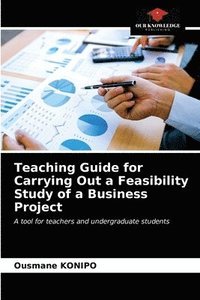 bokomslag Teaching Guide for Carrying Out a Feasibility Study of a Business Project