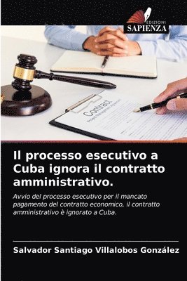 Il processo esecutivo a Cuba ignora il contratto amministrativo. 1