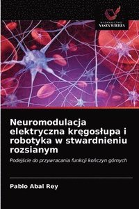 bokomslag Neuromodulacja elektryczna kr&#281;goslupa i robotyka w stwardnieniu rozsianym