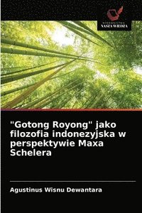 bokomslag &quot;Gotong Royong&quot; jako filozofia indonezyjska w perspektywie Maxa Schelera